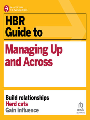 HBR Guide to Managing Up and Across - Audiobook